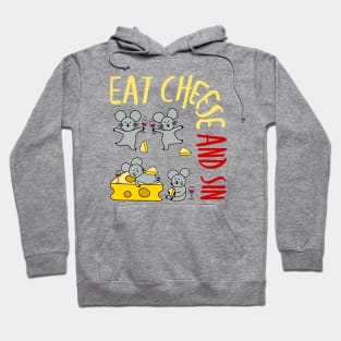 Eat Cheese and Sin - Together! Hoodie